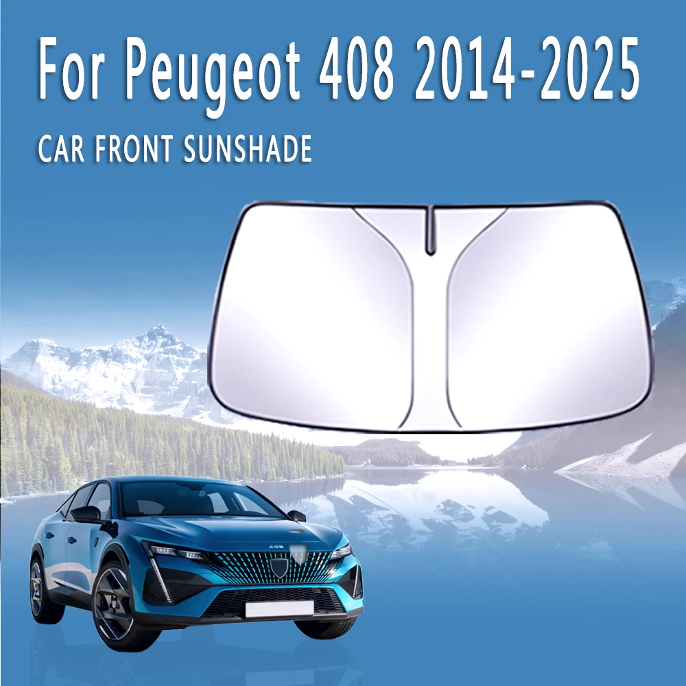 For Peugeot 408 Dongfeng Fukang ES600 2014~2025 2015 2016 Car Front Windshield Sunshade Heat Insulation Sun Visor Summer Auto