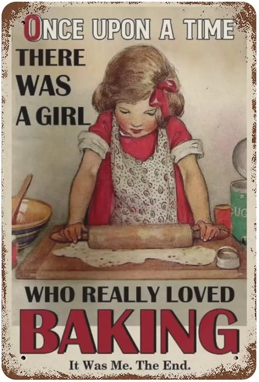 Once upon a time there was a girl who really loved baking,Girl Baking Metal Signs Bakery Plaque Tin Posters Wall Decoration sign