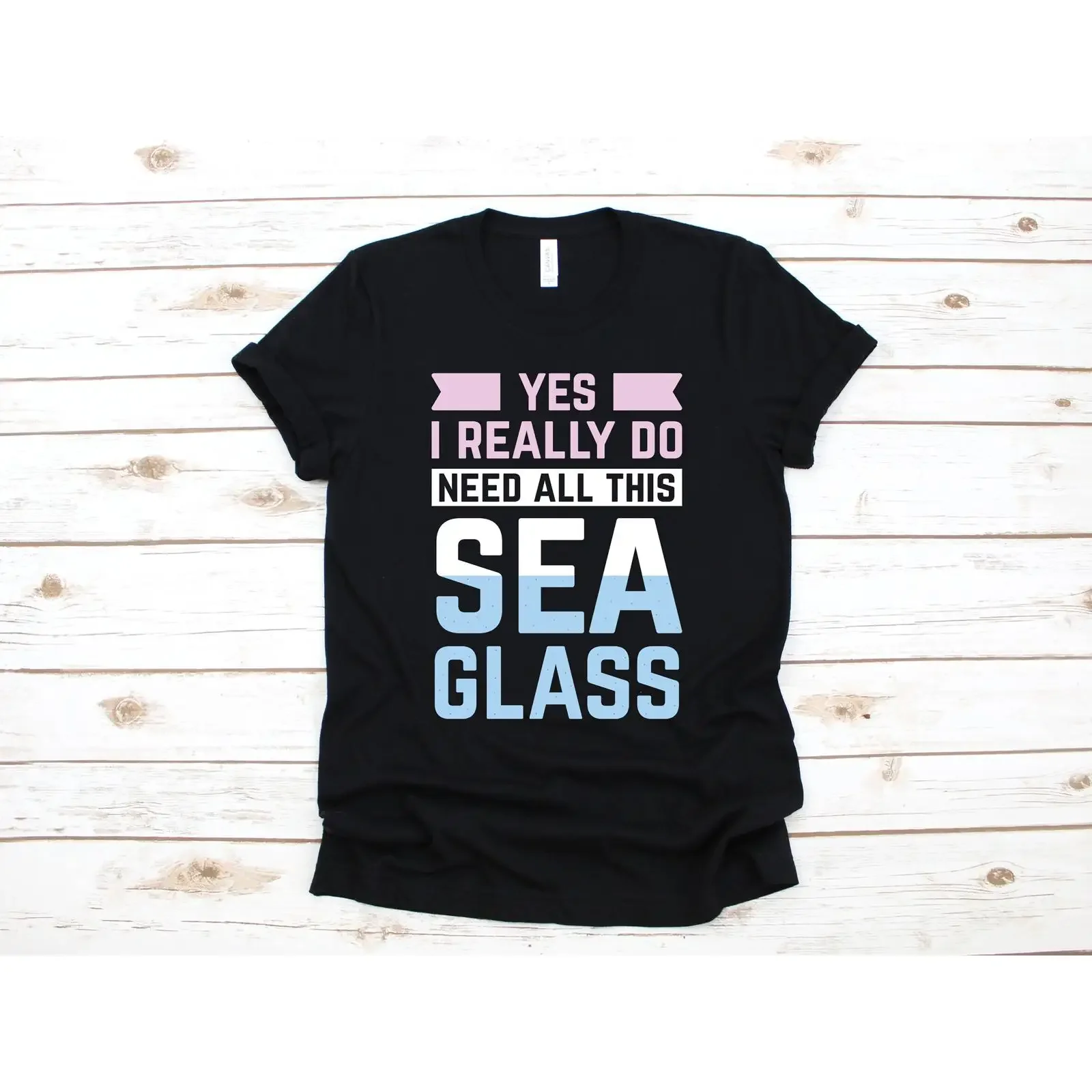 Yes I Really Do Need All This Sea Glass Funny T Shirt Collector Beachcombing For Beachcomber vintage Washed Casual