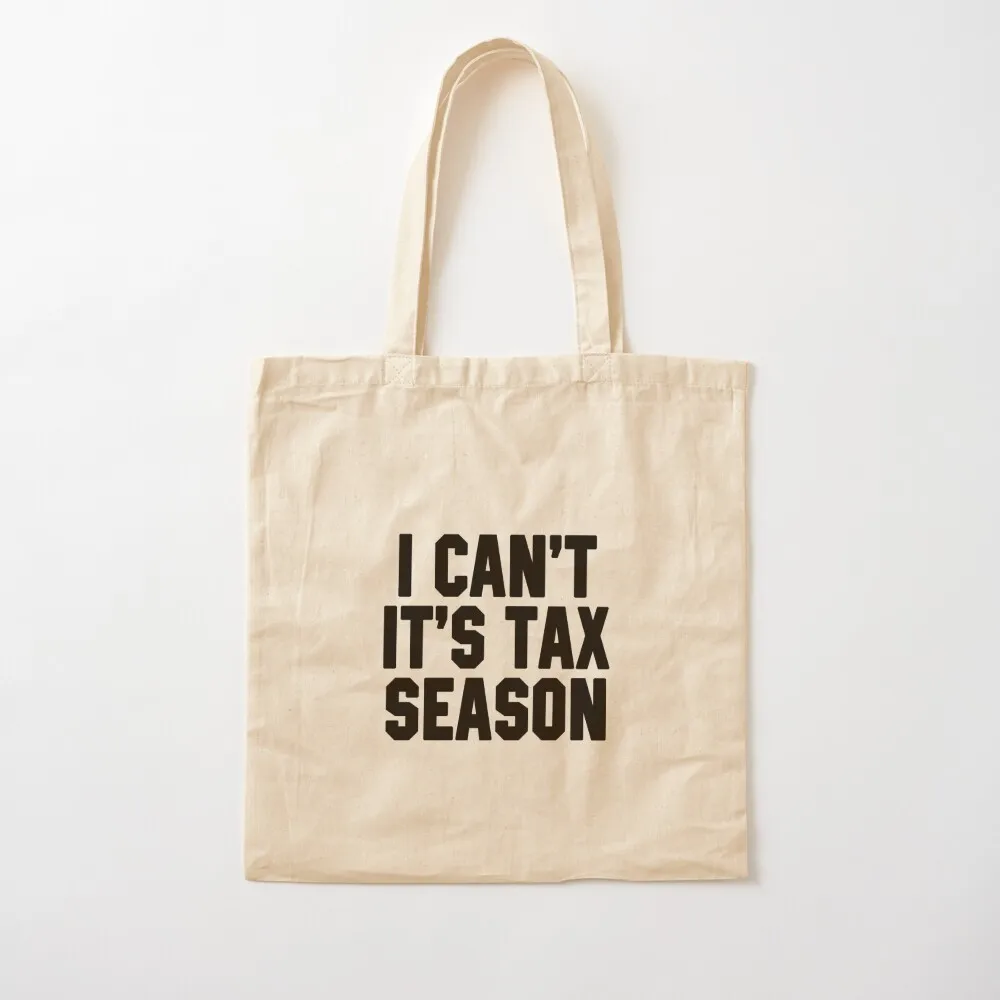 

I Can't It's Tax Season Tote Bag shopping cart bags Cloth bag Eco bag reusable grocery bags Canvas Tote