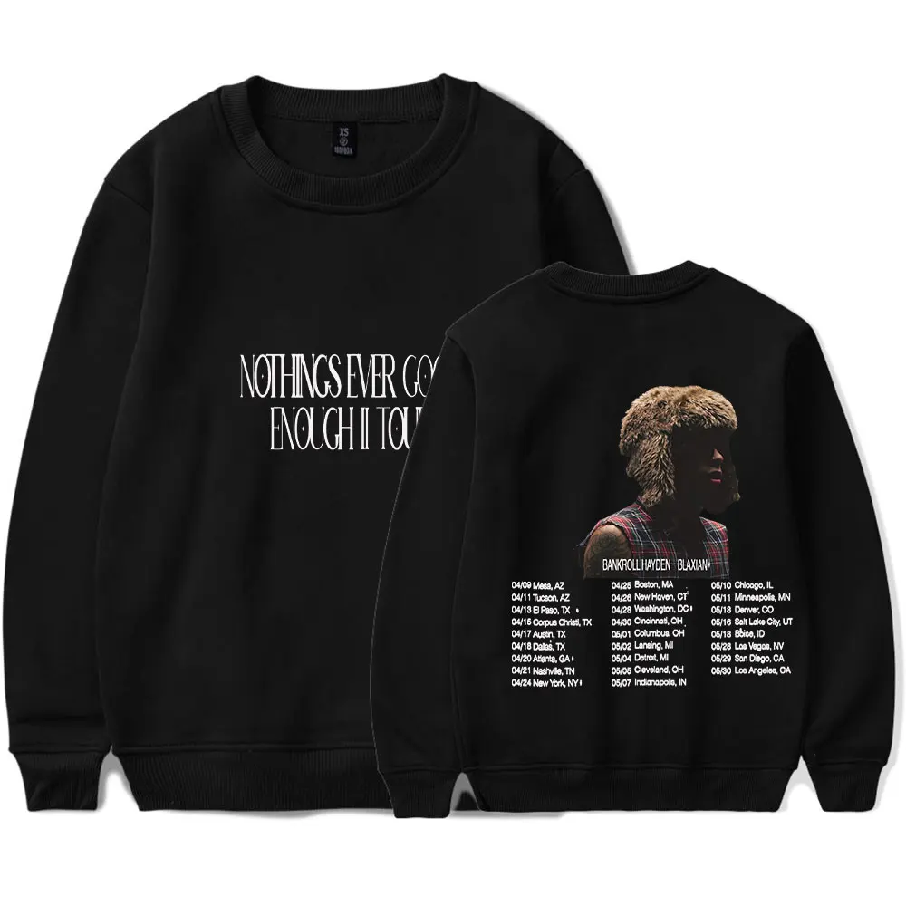 

Bankrol Hayden Nothings Ever Good Enough II Tour Crewneck Sweatshirts Men Women Long Sleeve Streetwear