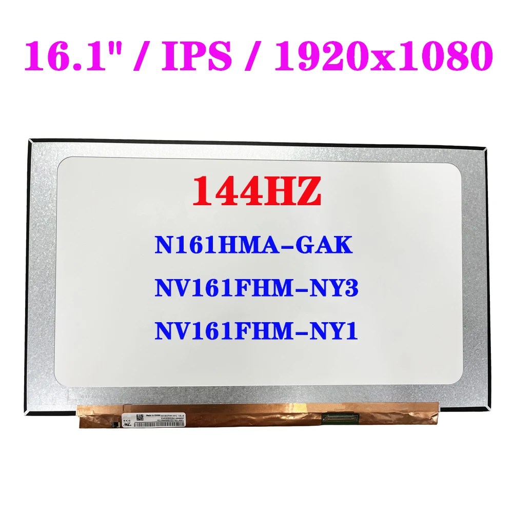 

16.1" IPS Display Matrix Panel NV161FHM-NY1 V3.0 Fit NV161FHM-NY3 N161HMA-GAK EDP 40Pin 144HZ FHD Laptop LCD Screen