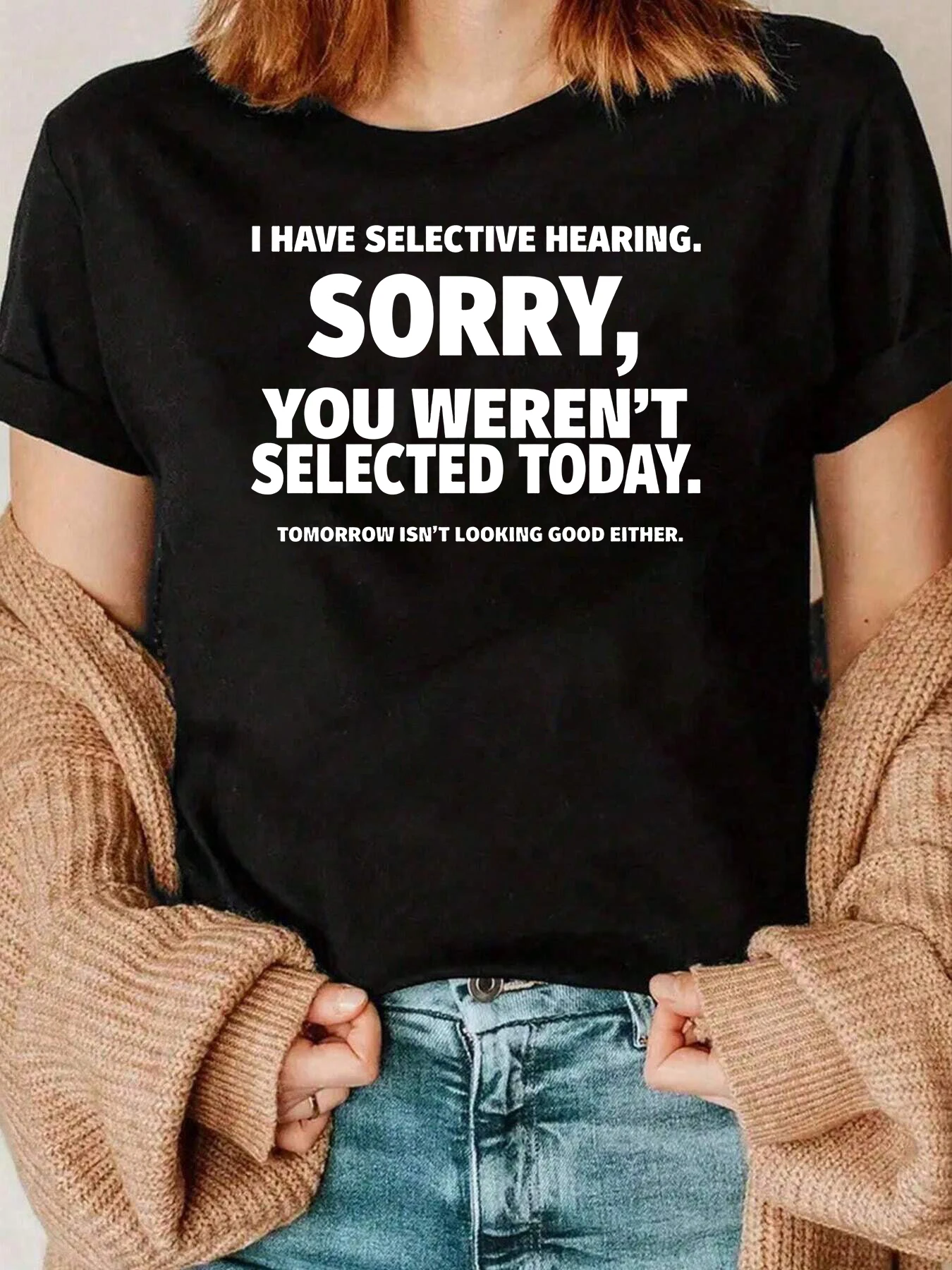 T-shirt pour femmes, 220g, audition sélective, désolé, vous ne vous avez pas sélectionné aujourd'hui