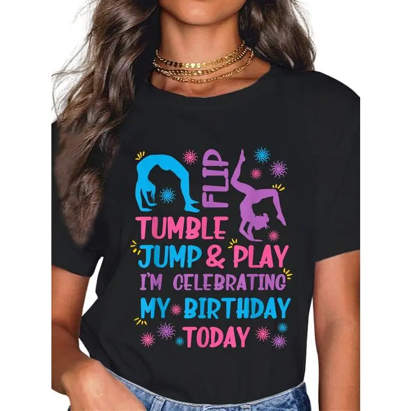

100% Cotton Funny Girls Gymnastics Birthday Themed Party Gift Women T-Shirt