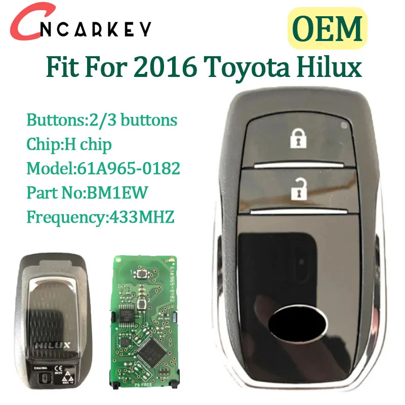 

OEM Original For Toyota Hilux Smart Intelligent Smart Keys 2Button 2016 Frequency 433Mhz 8A H Chip FCCID Number BM1EW 61A9650182