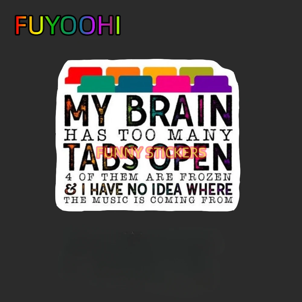 

FUYOOHI My Brain Has Too Many Tabs Open, Funny Office Vinyl Stickers, Funny Mom Gift, Clear Laptop Decal