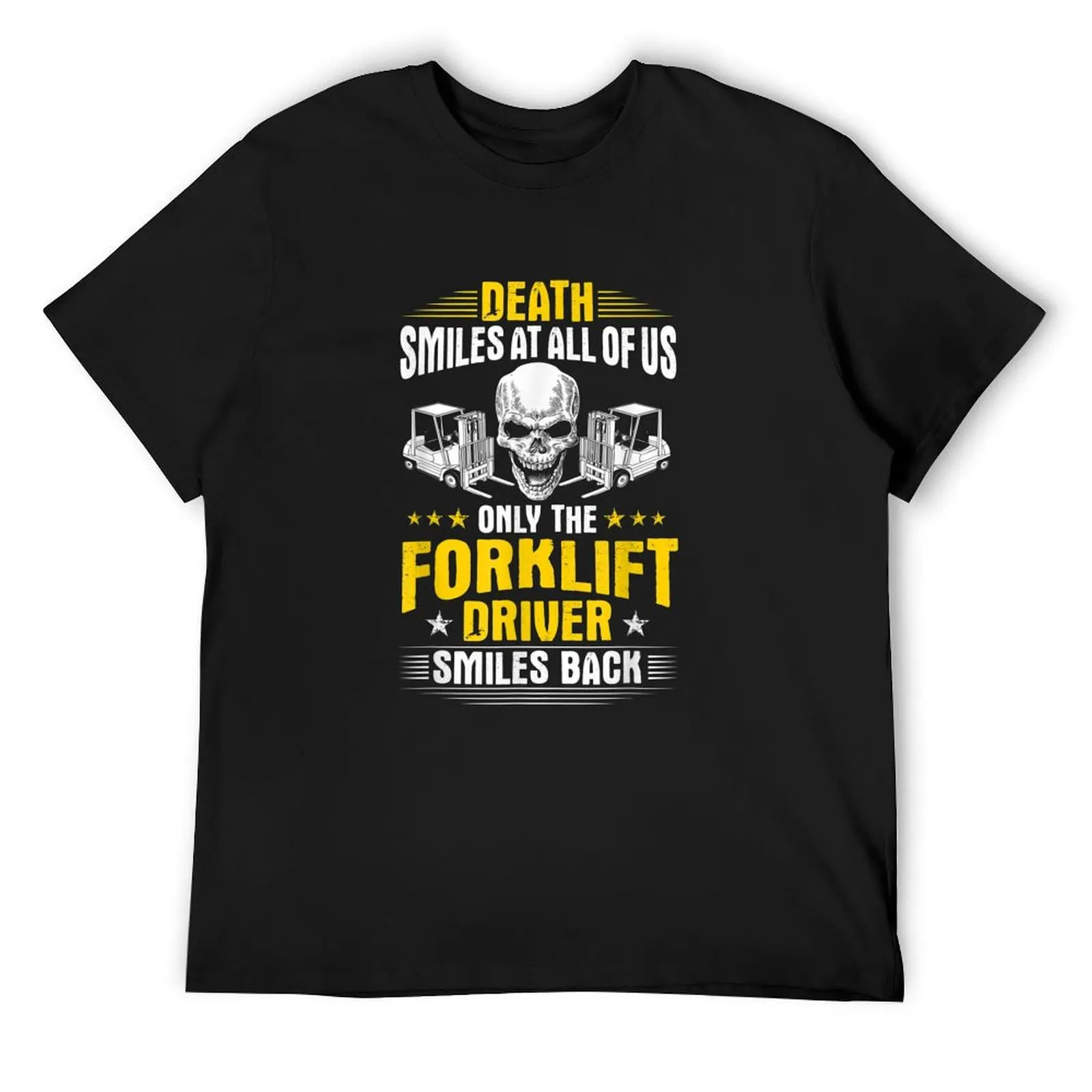 

Forklift Operator Death Smiles At All Of Us Forklift Driver T-Shirt cotton graphic tees graphics T-shirt men