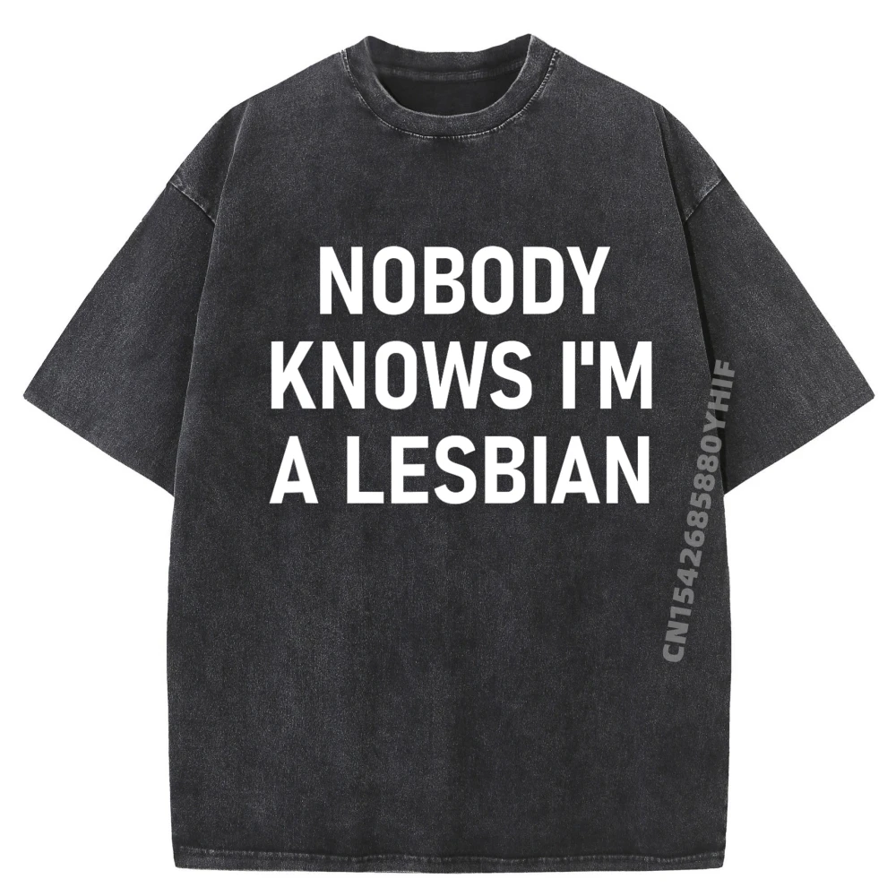 

Nobody Knows I'm A Lesbian Gay Pride Lbgt Funny Family Cream T Shirt T Shirt Men Retro Washed Tops Tees Large Size