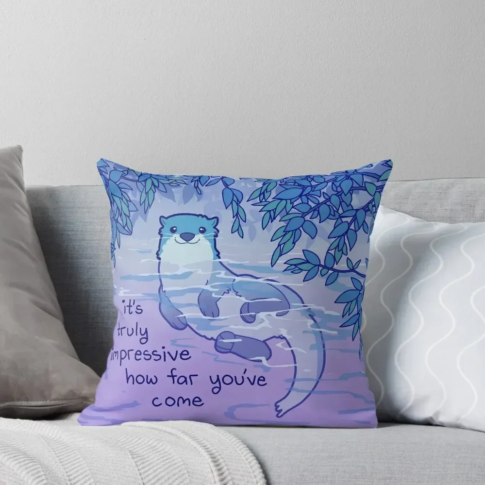 

It's Truly Impressive How Far You've Come Kind River Otter Throw Pillow Sofa Cover pillow