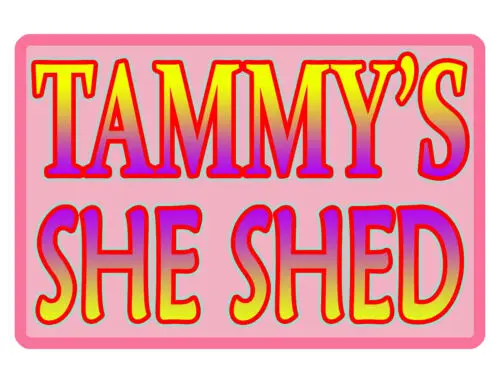 PERSONALIZED SHE SHED SIGN *YOUR NAME* ALUMINUM FULL COLOR HIGH GLOSS #SS0627