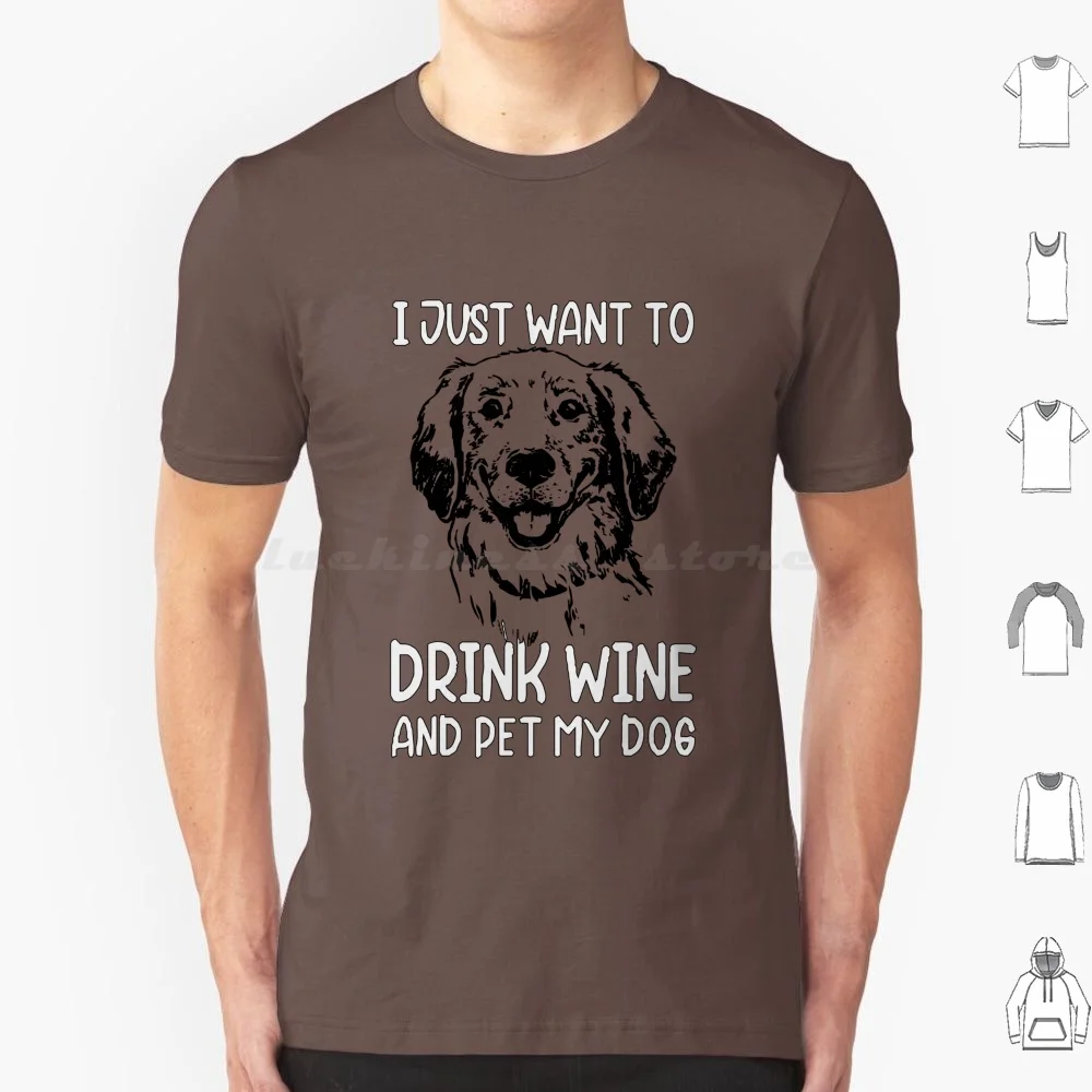 

Womens I Just Want To Drink Wine And Pet My Dog Funny Humor Puppy Lover T Shirt Big Size 100% Cotton Drink Wine Dog Funny Humor