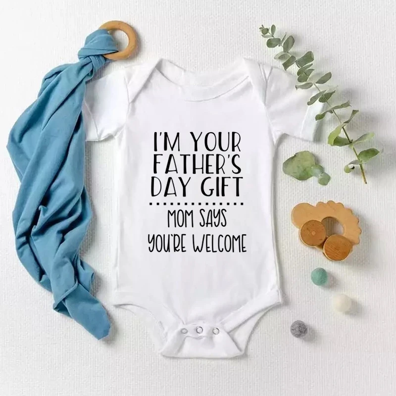 

I'm Your Father's Day Gift Mom Says You're Welcome Newbown Baby Rompers Cotton Short Sleeve Infant Bodysuit Father's Day Gifts