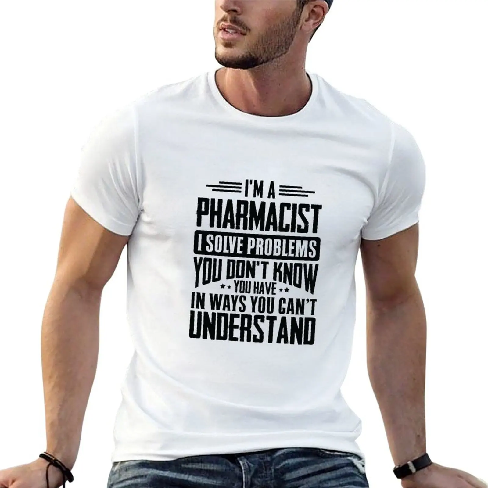 

Pharmacist Shirt I Solve Problems You Have Funny Gift Tee T-Shirt t shirts designer man t shirt heavy cotton T-Shirt
