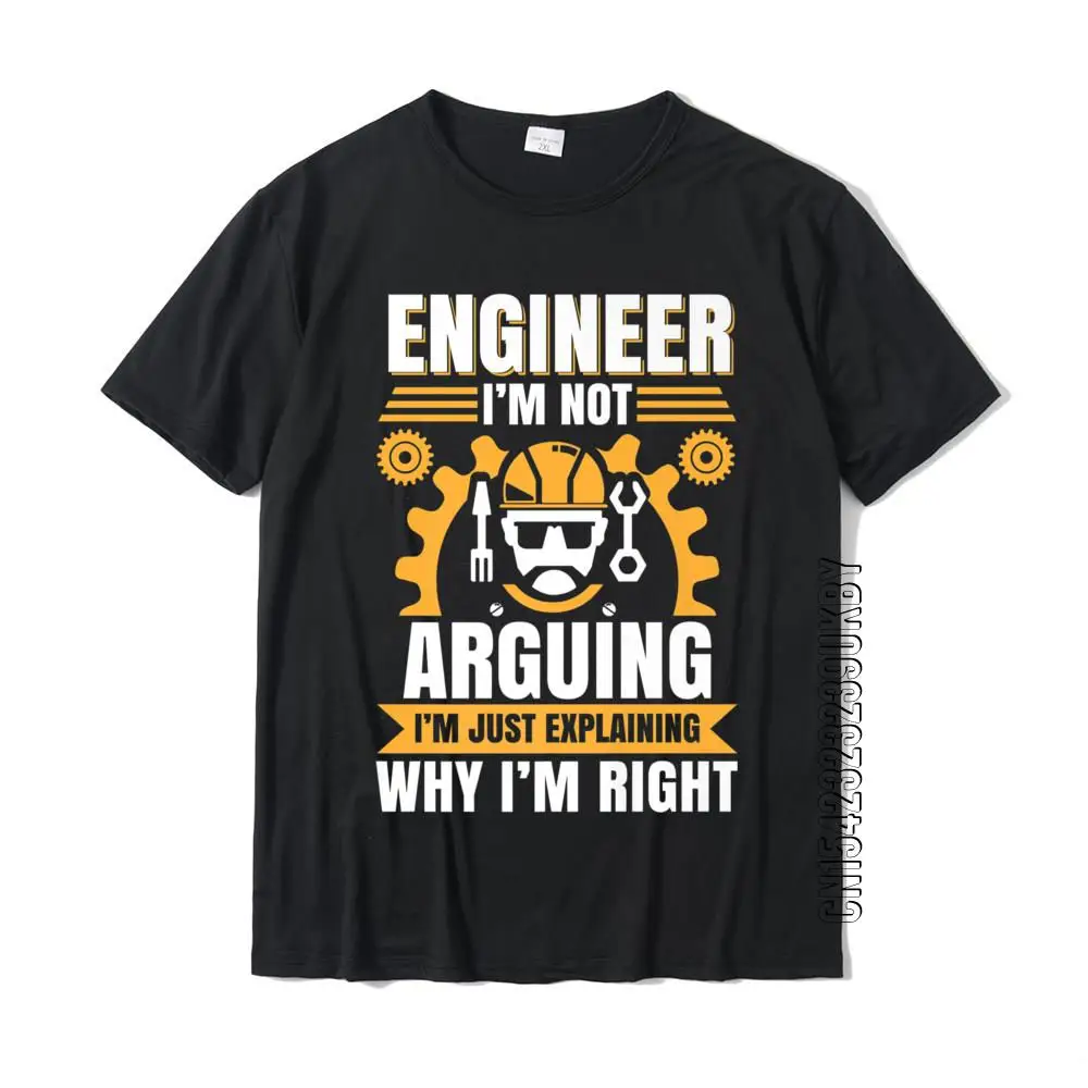 Engineer I\'m Not Arguing Shirt Funny Engineering Gift Idea Printed Men Tops Tees Cotton Student T Shirts Printed Wholesale