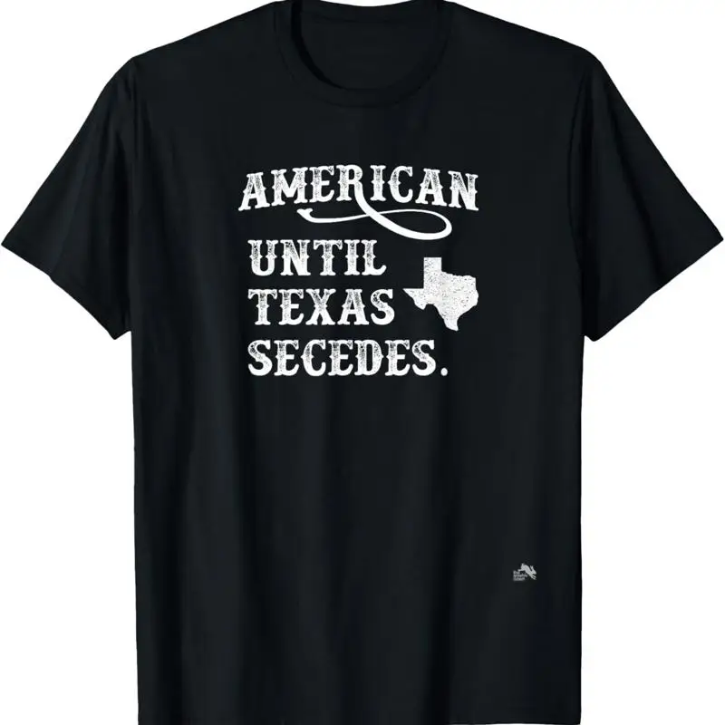 American Until Texas Secedes T Shirt