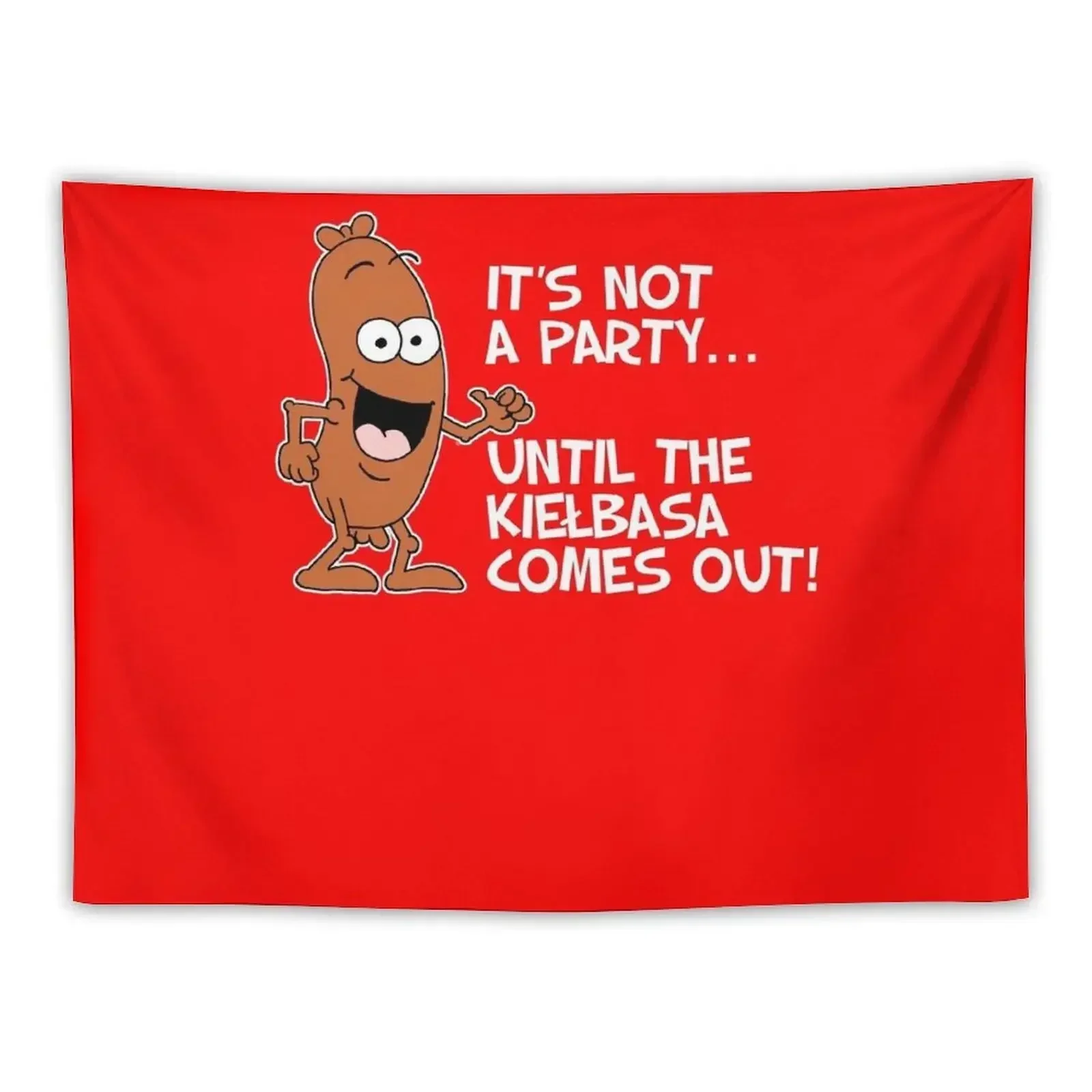 It's Not A Party Until The Kielbasa Comes Out Polish Cartoon Tapestry Home And Comfort Decor Bathroom Decor Tapestry