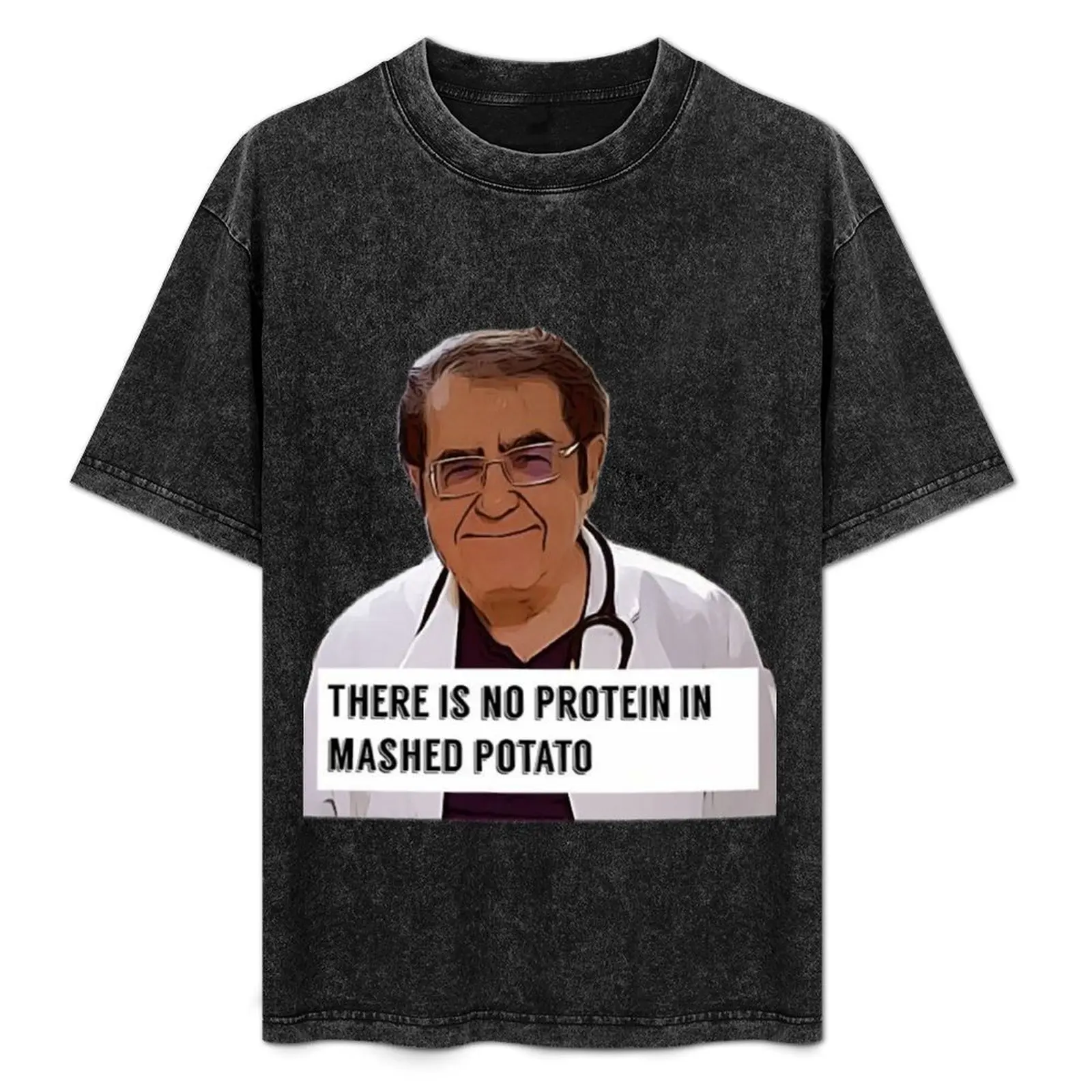 Dr Now ORIGINAL Willow Days, Dr Now, Doctor Now, there is no protein in mashed potato T-Shirt topping t shirt for men