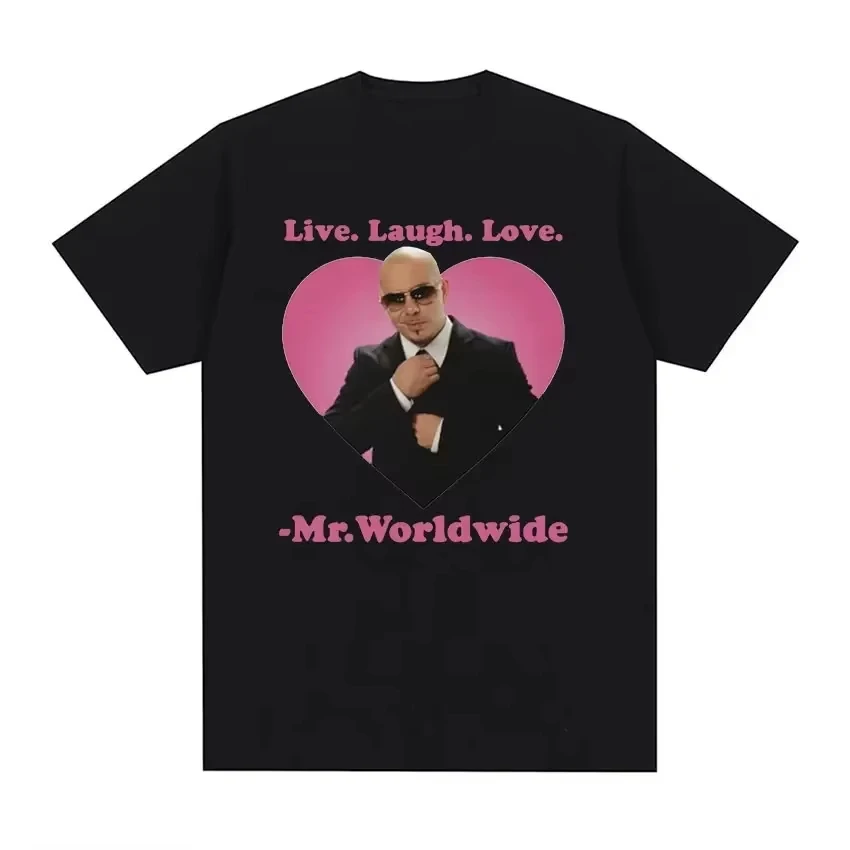 Live Laugh Love Mr. Worldwide Pitbull Graphic T-shirt Women's Men's Hip Hop Retro Fashion T-shirt Unisex Summer Short Sleeve Top