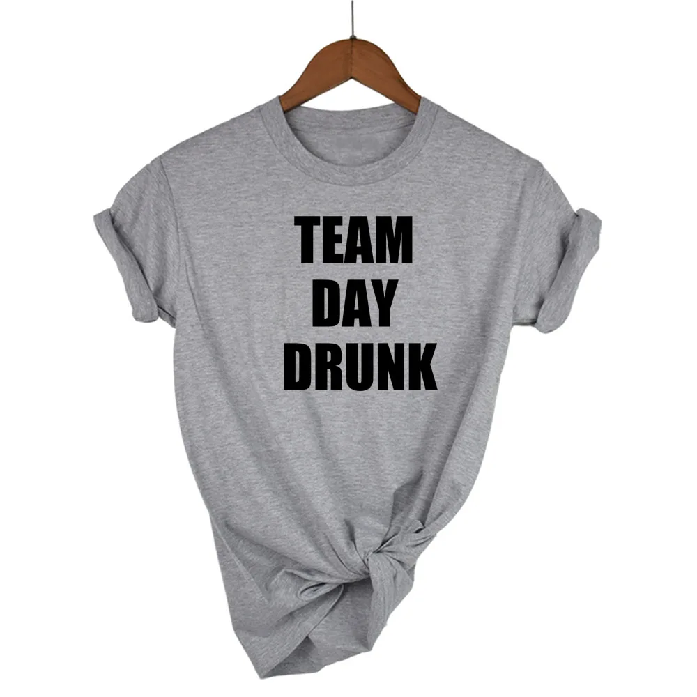 Team day drunk Letters Print Women tshirt Cotton Casual Funny t shirt For Lady Girl Top Tee Hipster Tumblr Drop Ship