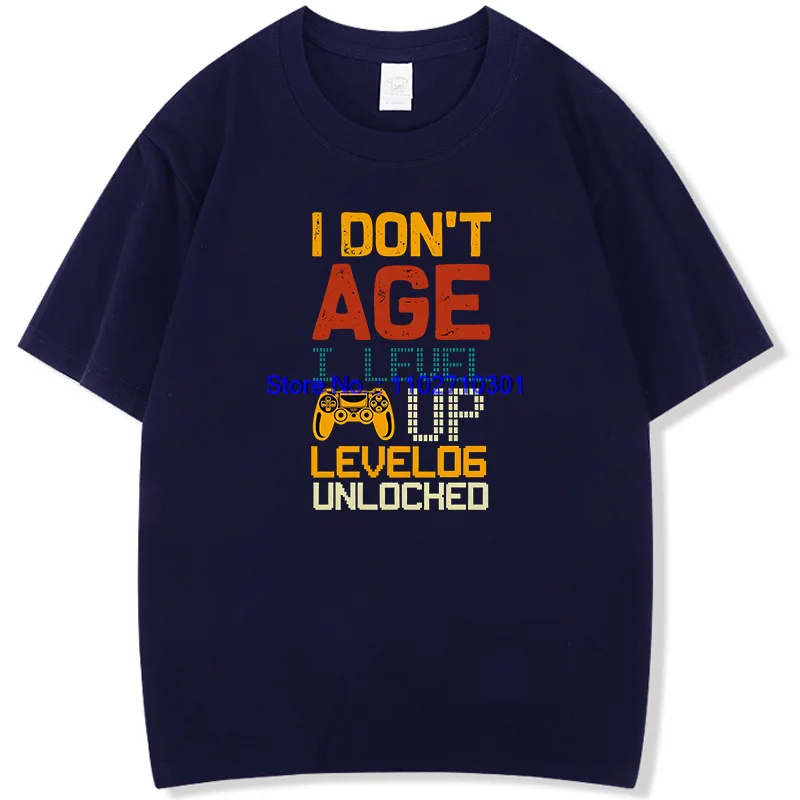 Unisex Cotton Graphic T-Shirt 'I Don't Age' Fashion Level up Design Short Sleeve I Level 6 Unlocked Gifts T-Shirt