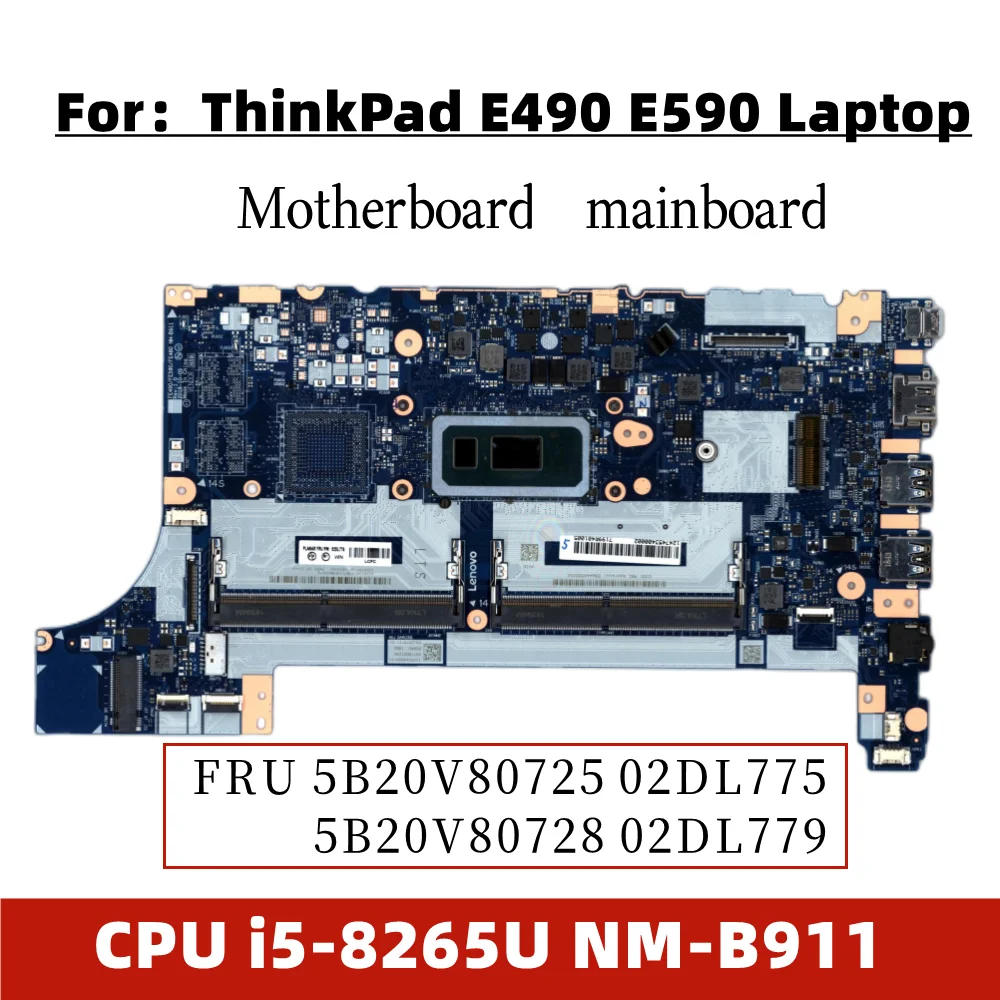 

Original Motherboard for Lenovo ThinkPad E490 E590 Laptop Mainboard i5-8265U UMA NM-B911 02DL775 5B20V80725 5B20V81838 02DL805