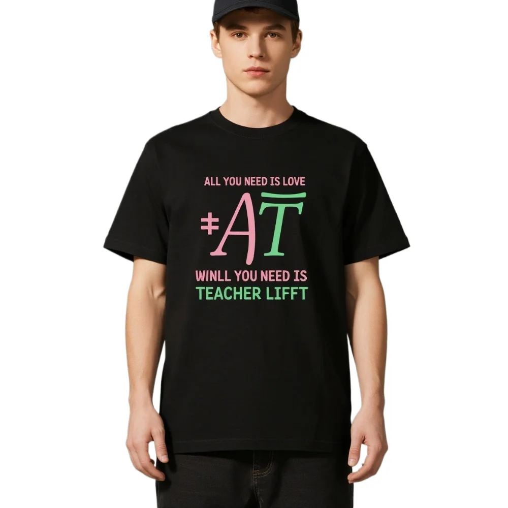 

All You Need Is Love. Unique Math Teacher Gift T Shirt 100% Cotton Short Sleeve O-Neck Casual T-shirts Loose Top New Size S-3XL