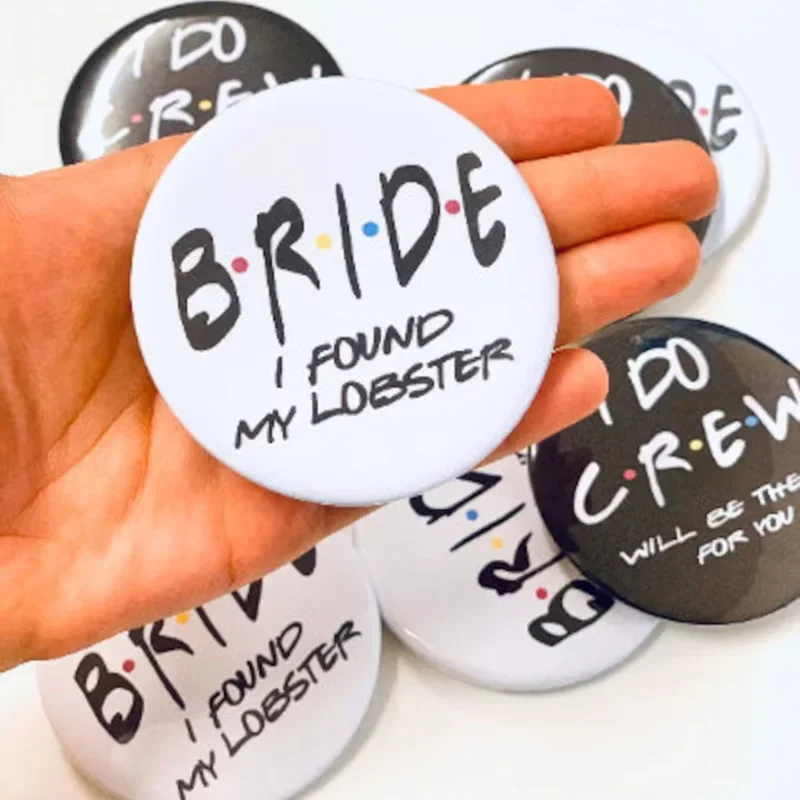 Bride I Do Crew Button Pin Friends Theme I'll be there for you Bachelorette Party bridal shower wedding Bridesmaid proposal gift