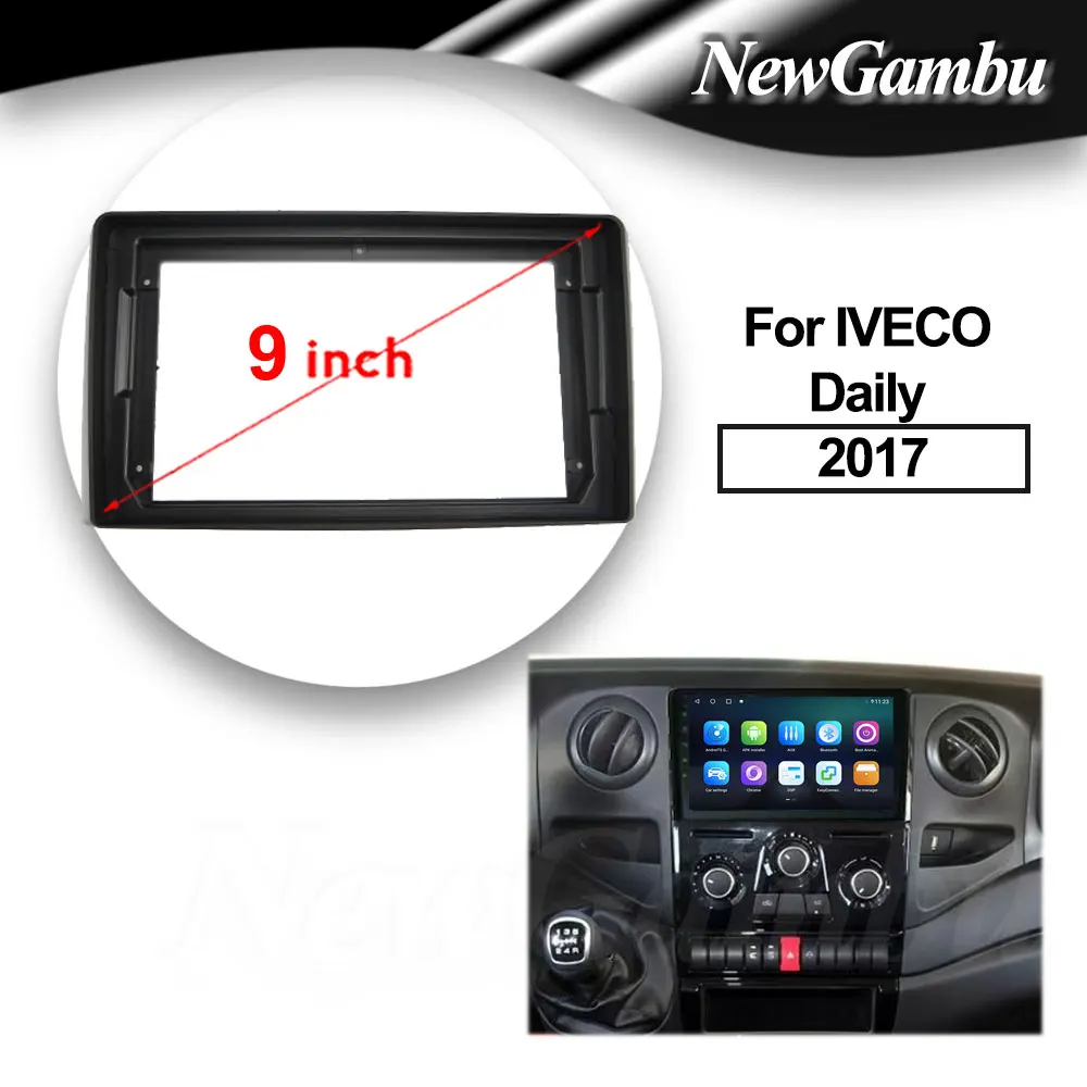 NewGambu 9 inch 2Din Car DVD Frame Audio Fitting Adaptor Dash Trim Kits Facia Panel For IVECO Daily 2017 Frame ABS Radio Player