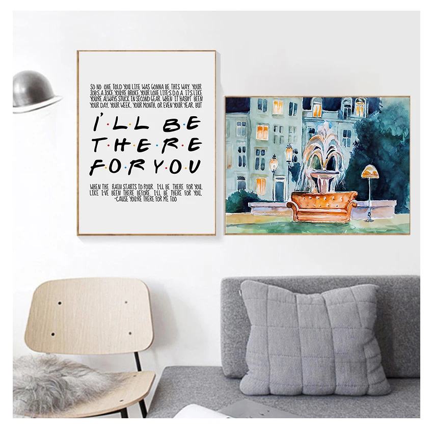 For You Friends Tv Show Poster Painting Friends Canvas Art Prints Nordic Wall Pictures Home Decor Fountain Poster I'll Be There