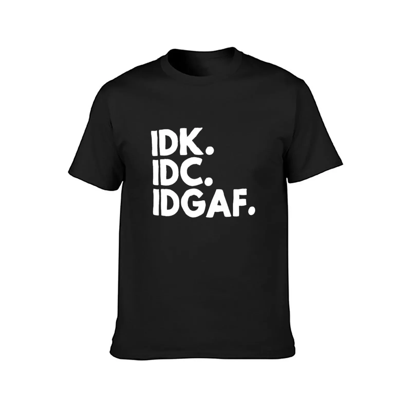 IDK. IDC. IDGAF T-Shirt oversized graphic tee graphic t shirts oversized t shirt mens designer clothes