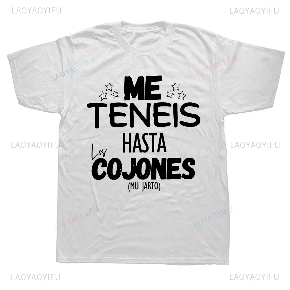 Funny Spanish Phrases Jokes Printed You Have Me Up To The Balls T Shirt Soft Casual Fashion Streetwear Harajuku Man T-shirts