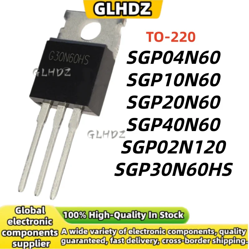 TO-220 10pcs SGP04N60 SGP10N60 SGP20N60 SGP40N60 SGP02N120 SGP30N60HS brand new in stock