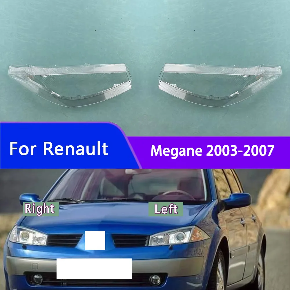 

For Renault Megane 2003 2004 2005 2006 2007 Car Accessories Headlight Lens Cover Headlamp Shell Transparent Lampshade Plexiglass