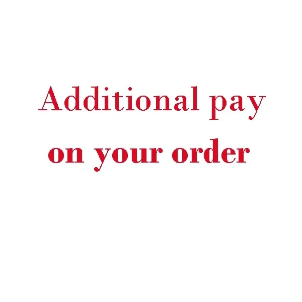 

Additional Pay on Your Order