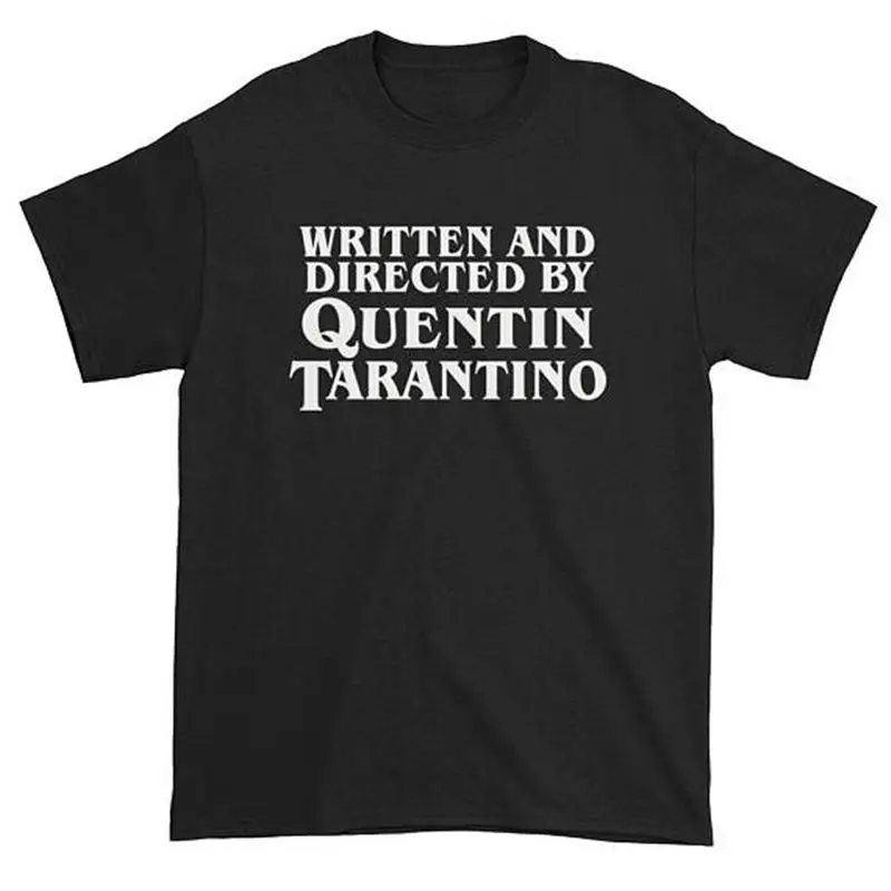 Written and Directed by Quentin Tarantino T Shirts Men Summer Cotton Short Sleeve Printed Tee Shirt Tshirt Funny Movie T-shirt