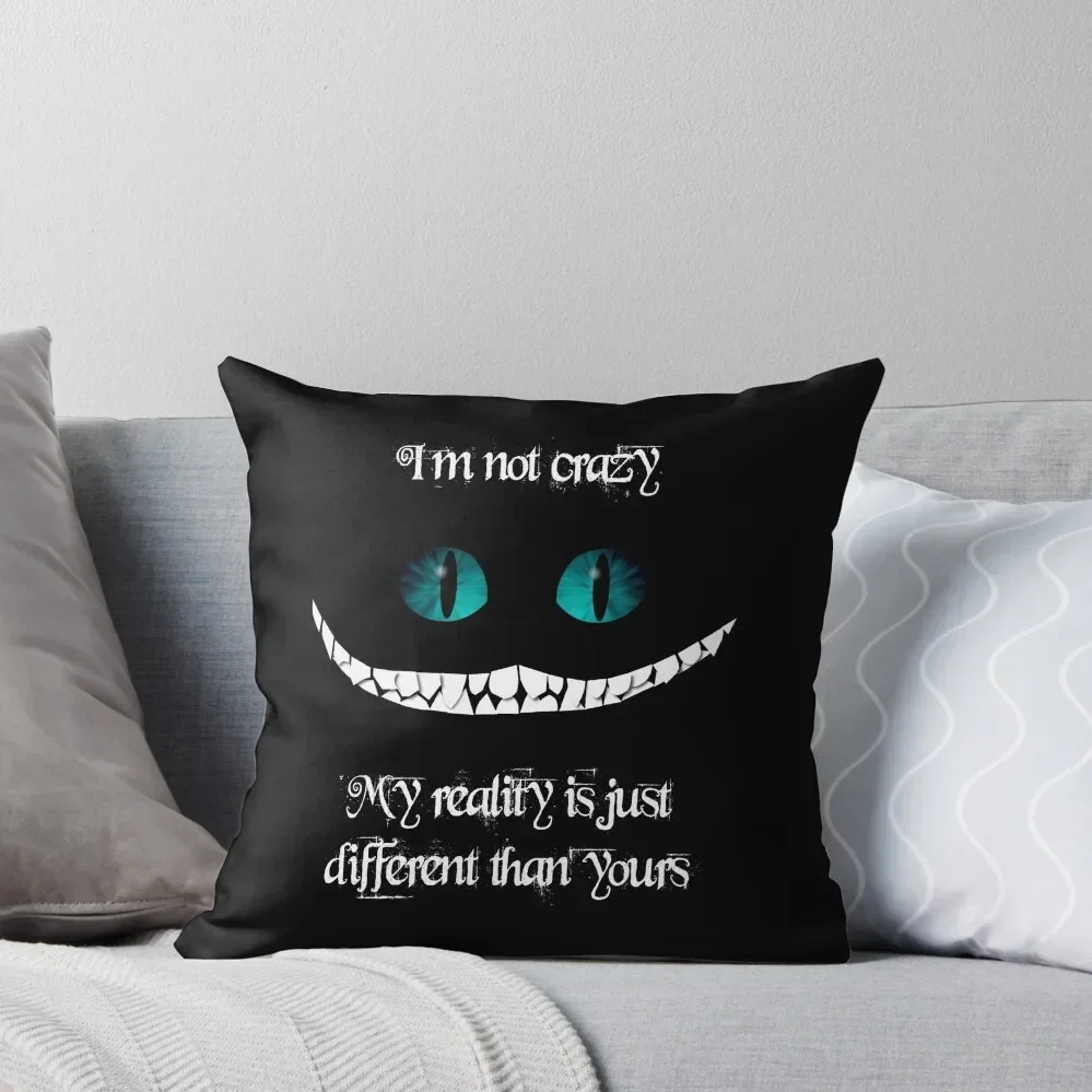 

I'm not crazy. My reality is just different than yours Throw Pillow Sofa Cushion Cushion Cover For Sofa pillow