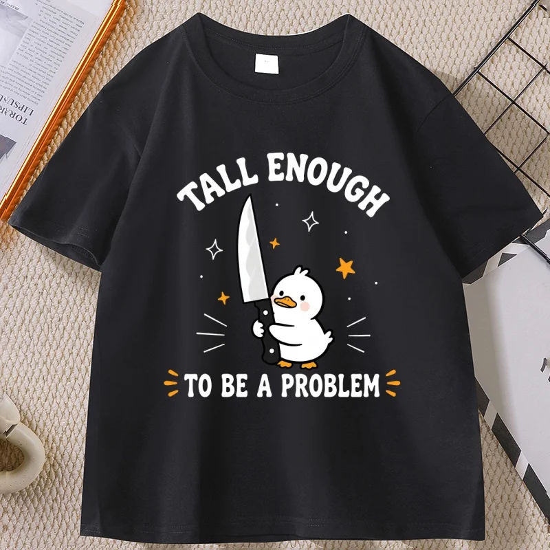 Tall Enough To Be A Problem T Shirt Funny Meme Humor Tee Duck with A Knife T-Shirt Cotton Short Sleeve Tee Unisex Round Neck