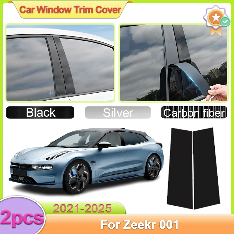 

2PC Car Window Trim Cover For Zeekr 001 2021 2022 2023 2024 2025 Pillar B C Column Door Decal Stickers Black Carbon Fiber Silver