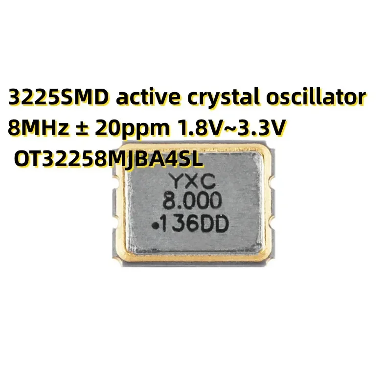 20PCS 3225SMD active crystal oscillator 8MHz ± 20ppm 1.8V~3.3V OT32258MJBA4SL