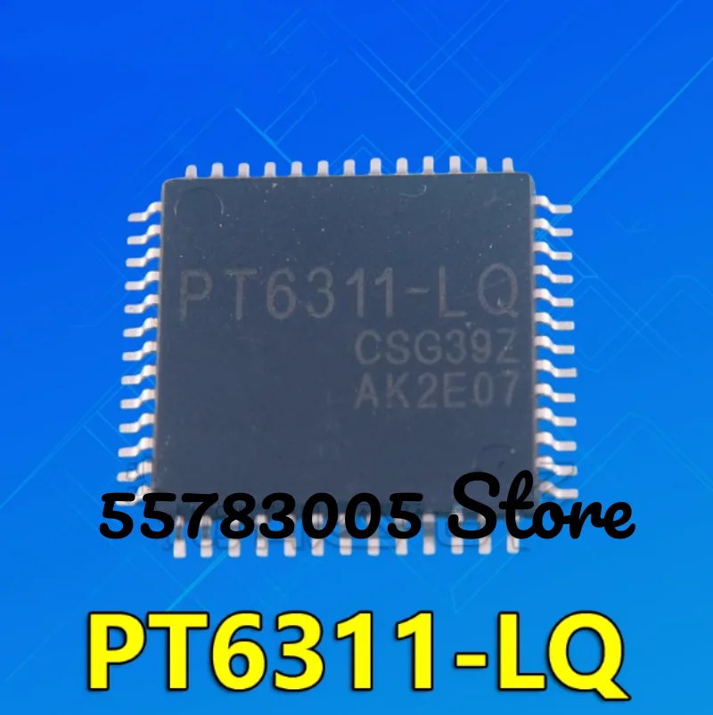 10PCS New PT6311  PT6311-LQ  PT6311B-LQ  QFP52 Display screen driver chip IC