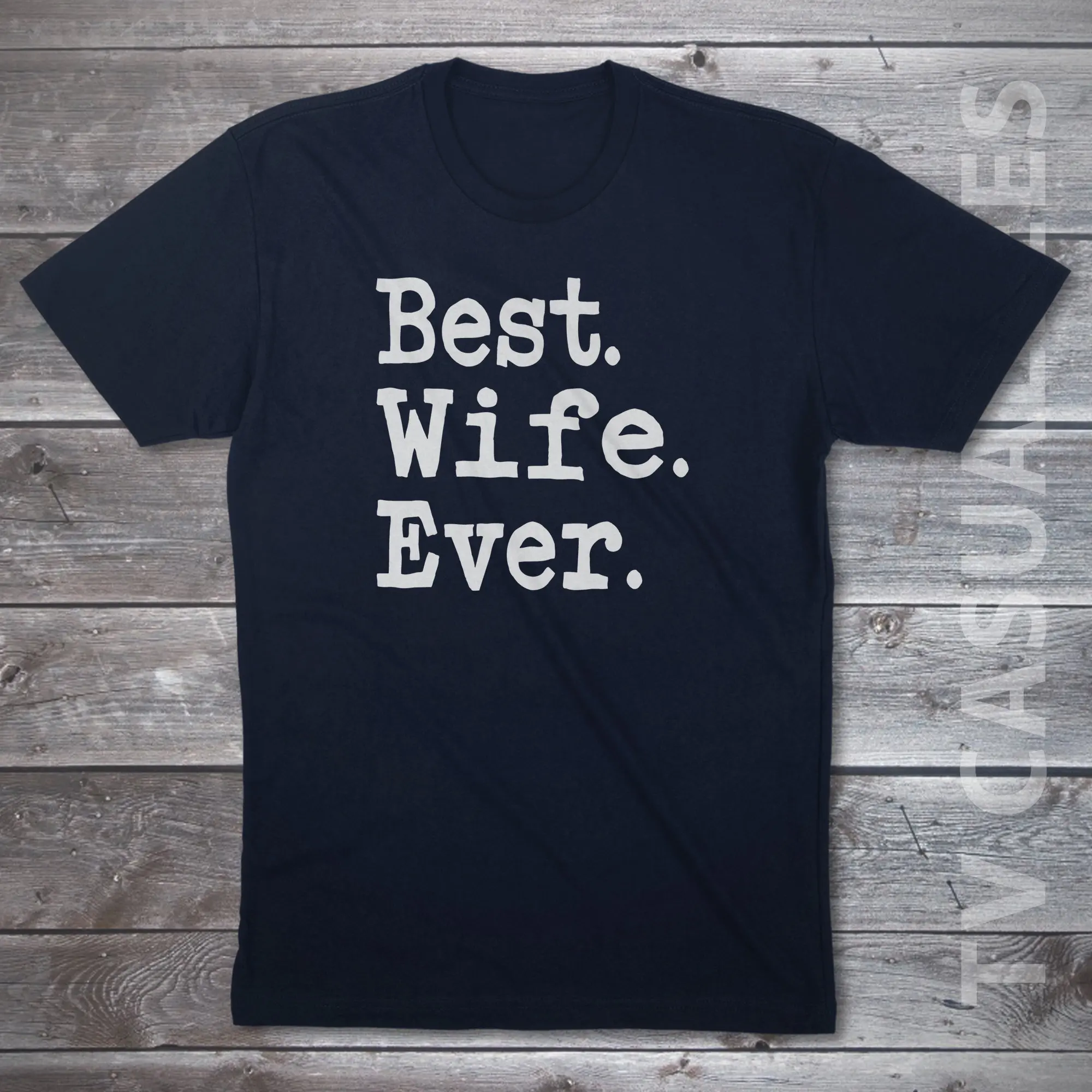 Best Wife Ever Mens T Shirt Marriage Funny