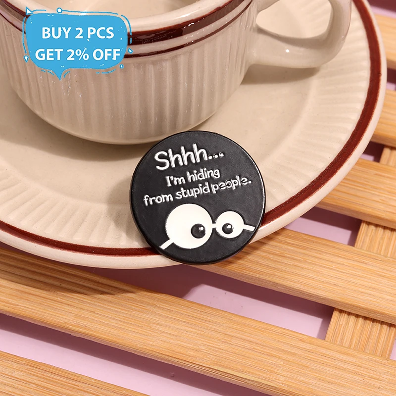 I'm Hiding From Stupid People Enamel Pins Custom Funny Eyes Brooches Lapel Badges Clothes Jewelry Gift for Kids Friends