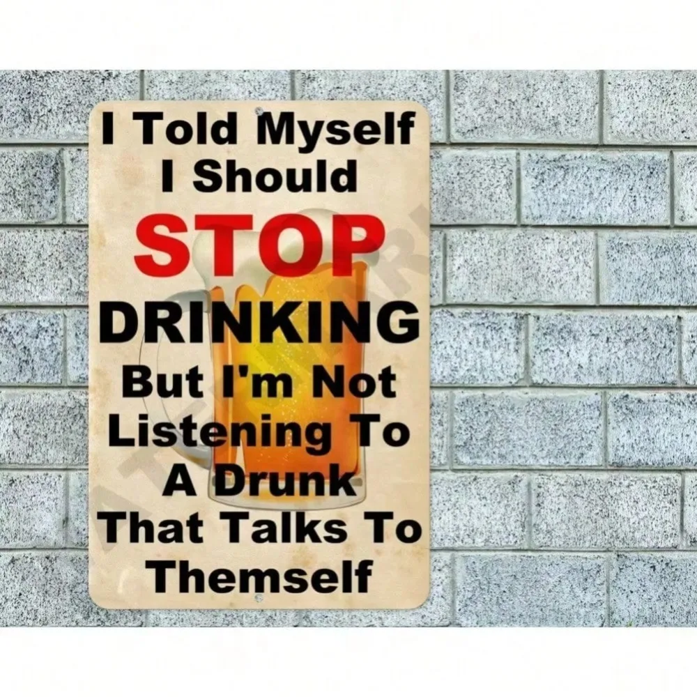 Funny Zone I Told Myself Stop Drinking 8x12 Aluminum Sign Man Cave Bar Wall Decor