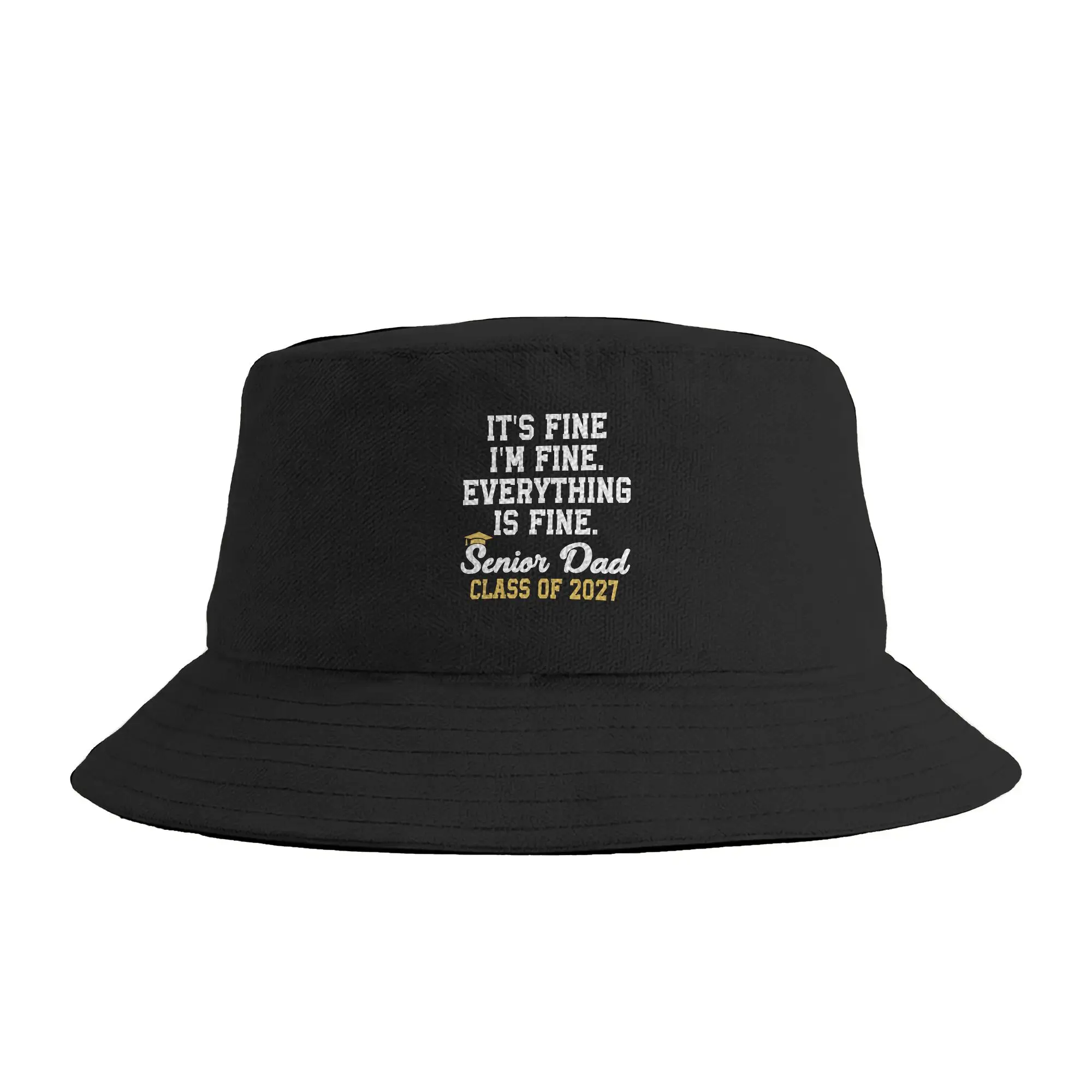 Its Fine Im Fine Everything is Fine Senior Dad Class of 2027 Bucket Hat  Hawaii Fisherman Caps Portable Sun Hats For Unisex Cap