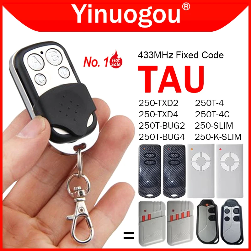 

Clone TAU 250-K-SLIM 250-SLIM 250T-4C 250T-4 250T-BUG2 250T-BUG4 250-TXD2 250-TXD4 Garage Door Remote Control 433MHz Fixed Code