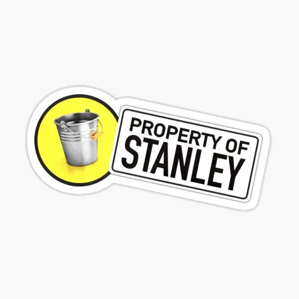 Reassurance Bucket Property Of Stanley  5PCS Stickers for Cute Stickers Wall Print Window Luggage Water Bottles Living Room Art