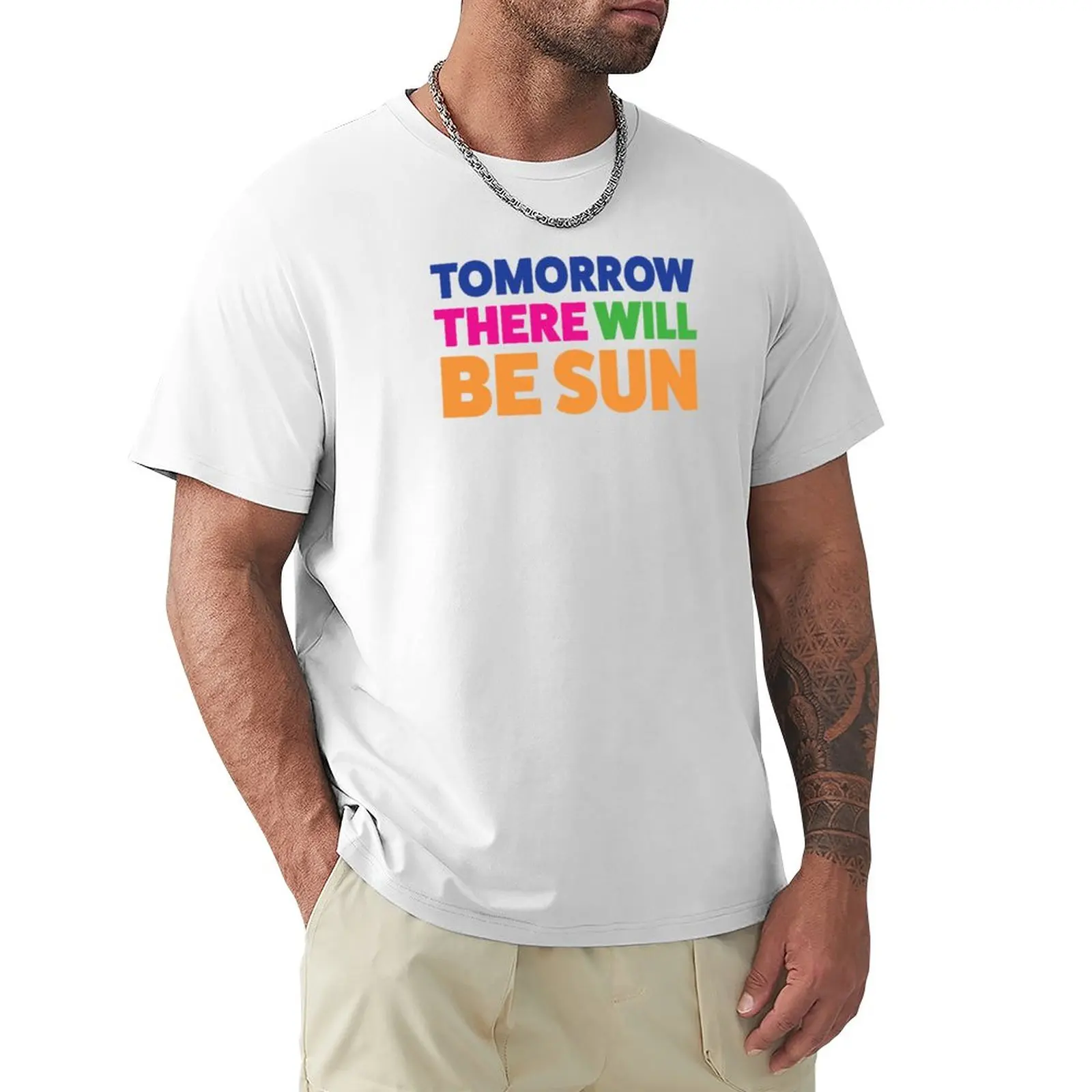 

Tomorrow there will be sun Groundhog Day musical quote T-Shirt blacks kawaii clothes mens cotton t shirts