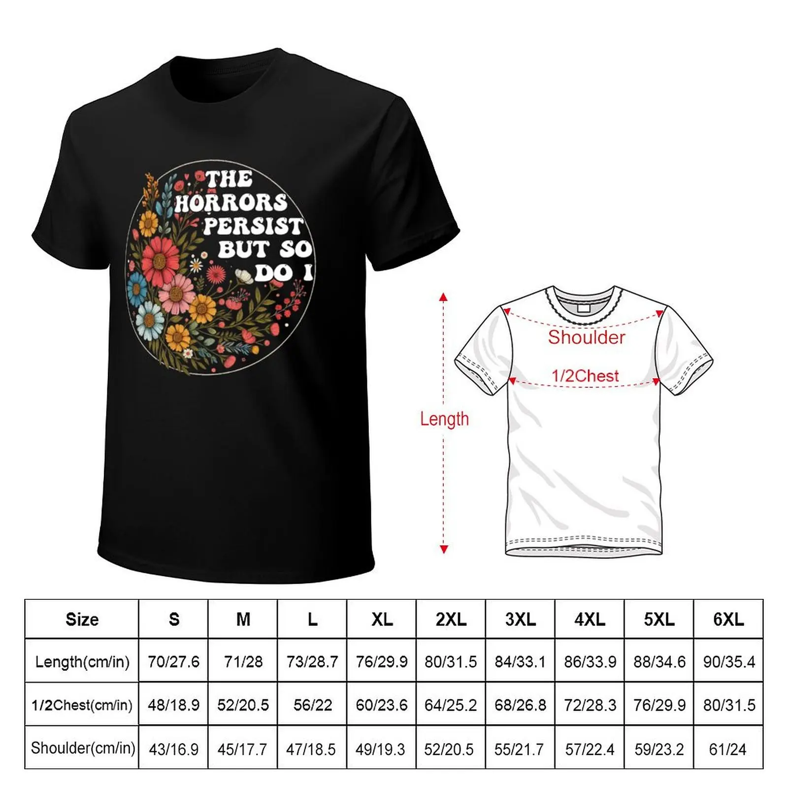 The Horrors Persist but so Do I T-Shirt Daily Casual Short Sleeve Tee Shirt