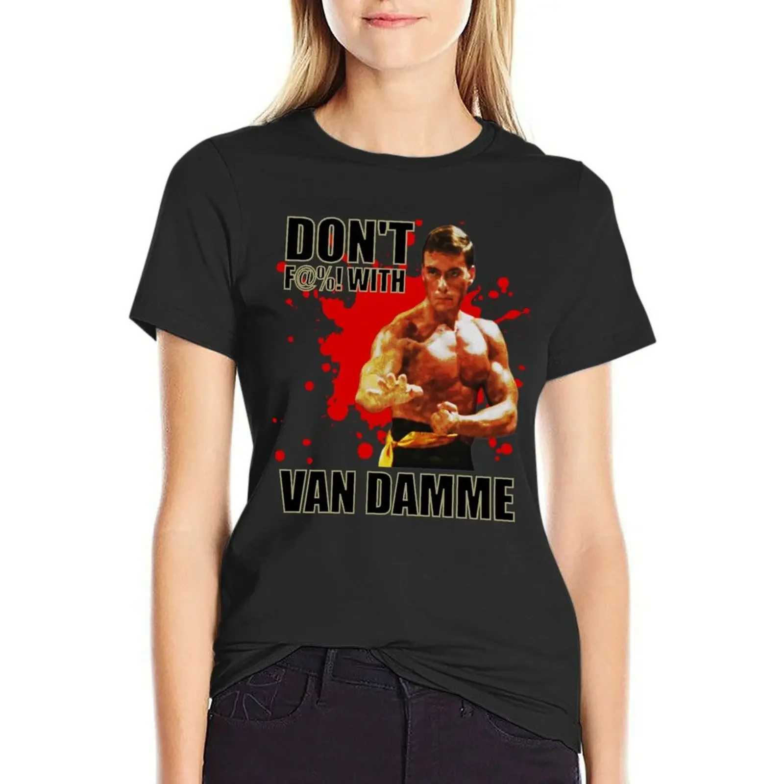 

Don't F@%! With Jean Claude Van Damme T-Shirt new edition oversized blacks t-shirts for Women cotton
