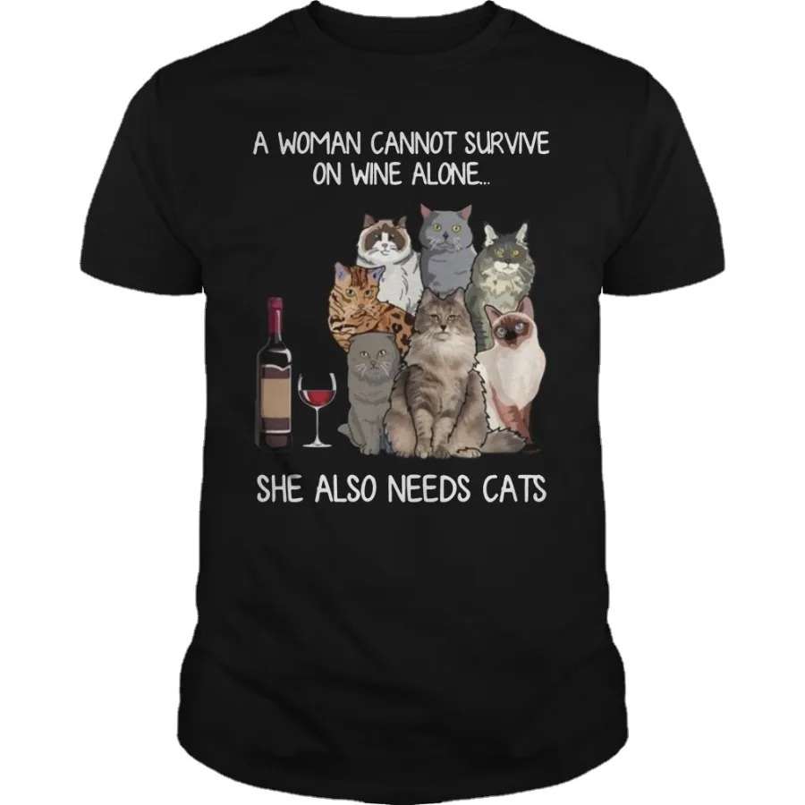 A Woman Need Wine Also Needs A Cats. Funny Cat Lovers Gift T Shirt. Summer Cotton O-Neck Short Sleeve Unisex T Shirt New